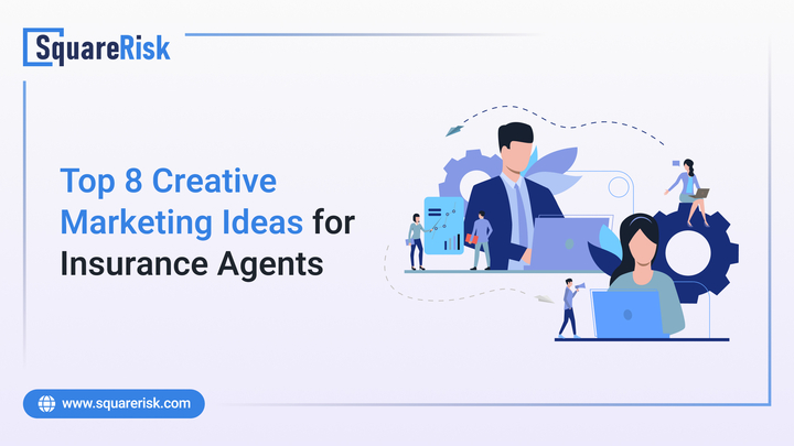 Top 8 Creative Marketing Ideas  for Insurance Agents